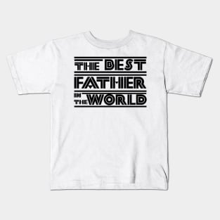 The best father in the world Kids T-Shirt